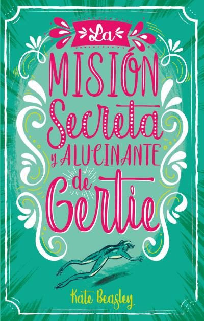 Mision Secreta Y Alucinante De Gertie, La                                                                               