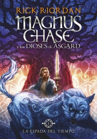 Magnus Chase I. Espada Del Tiempo, La