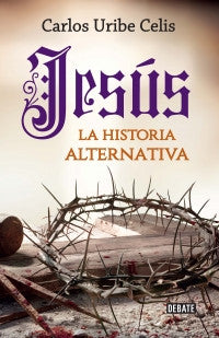 Jesús. La Historia Alternativa