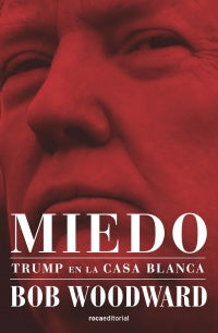 Miedo. Trump En La Casa Blanca