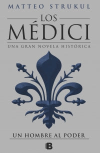 Medici  Ii.  Un Hombre Al Poder