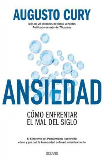 Ansiedad. Cómo Enfrentar El Mal Del Siglo