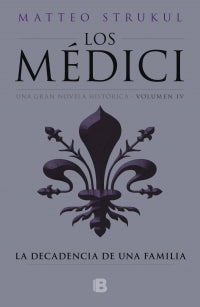 Medici Iv. Decadencia De Una Familia, La