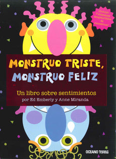 Monstruo Triste, Monstruo Feliz. Un Libro Sobre Sentimientos