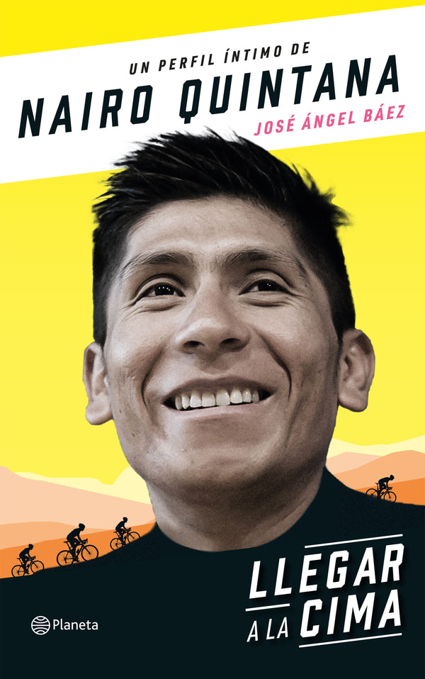 Llegar A La Cima. Un Perfil Íntimo De Nairo Quintana