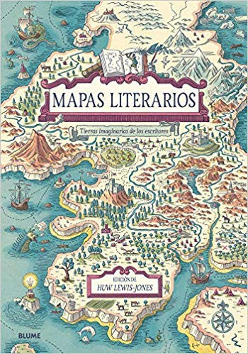 Mapas Literarios. Tierras Imaginarias De Los Escritores