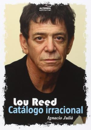 Lou Reed. Catálogos Irracionales