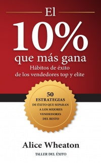 El 10% Que Más Gana