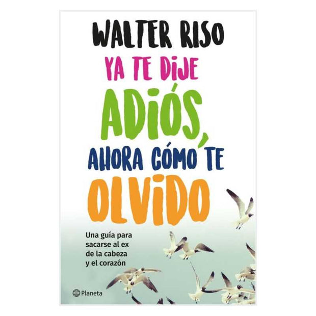 Ya Te Dije Adiós, Ahora Cómo Te Olvido