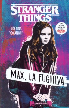 Max, La Fugitiva.  Stranger Things