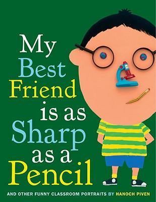 My Best Friend Is A Sharp As A Pencil. Hanoch Piven