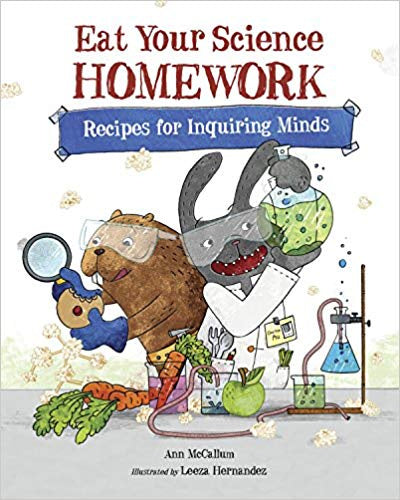 Eat Your Science Homework. Recipes For Inquiring Mind.