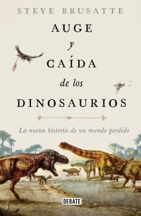 Auge Y Caida De Los Dinosaurio