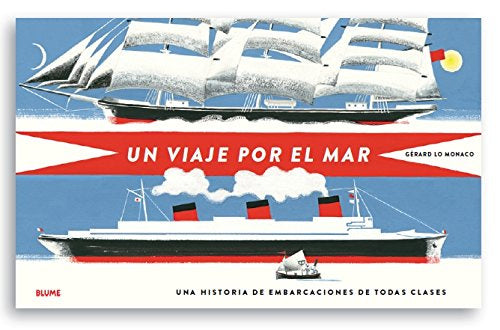 Un Viaje Por El Mar.  Una Historia De Embarcaciones De Todas Clases
