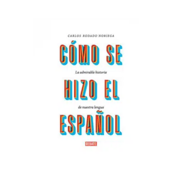 Como Se Hizo El Español