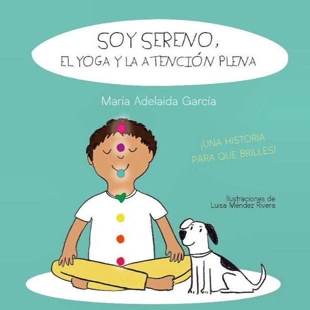 Soy Sereno, El Yoga Y La Atención Plena