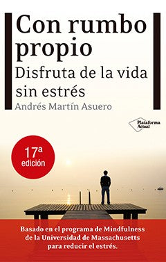 Con Rumbo Propio.  Disfruta De La Vida Sin Estrés