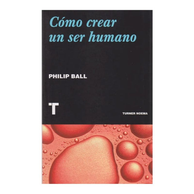Cómo Crear Un Ser Humano