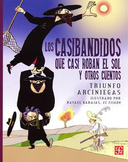 Casibandidos Que Casi Roban El Sol Y Otros Cuentos, Los