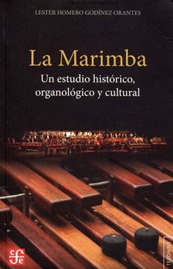 Marimba, La. Un Estudio Histórico, Organológico Y Cultural