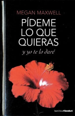 Pídeme Lo Que Quieras Y Yo Te Lo Daré