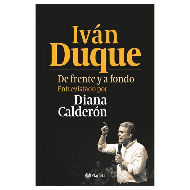 Iván Duque.  De Frente Y A Fondo
