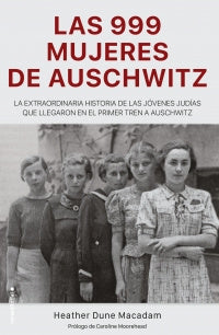 999 Mujeres De Auschwitz, Las