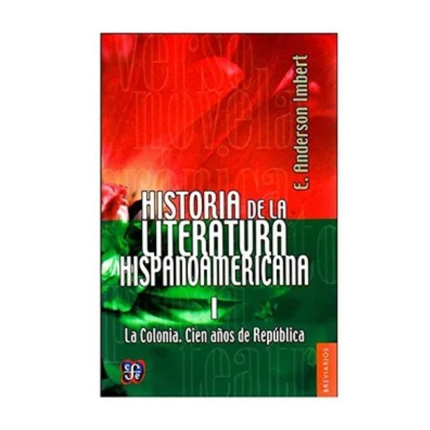 Historia De La Literatura Hispanoamericana, I. La Colonia. Cien Años De República