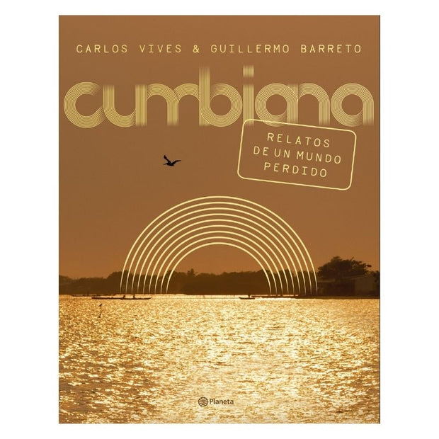Cumbiana.  Relatos De Un Mundo Perdido