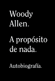 A Propósito De Nada  Autobiografía