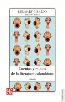 Cuentos Y Relatos De La Literatura Colombiana. Tomo Iii