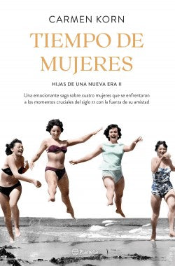 Tiempo De Mujeres (Saga Hijas De Una Nueva Era 2)