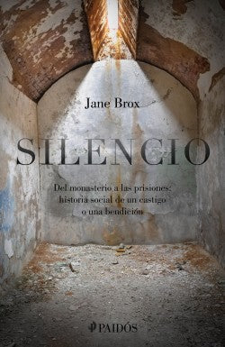 Silencio: Del Monasterio A Las Prisiones