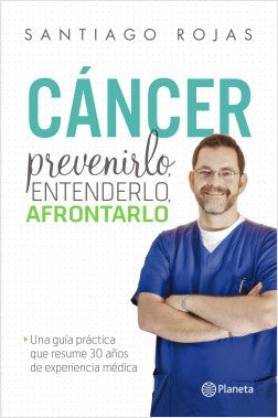 Cáncer.  Prevenirlo, Entenderlo, Afrontarlo