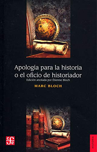 Apología Para La Historia O El Oficio De Historiador