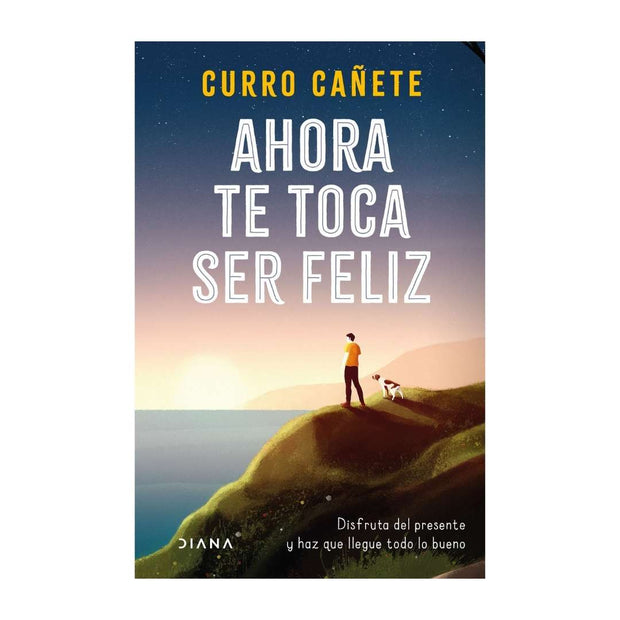 Ahora Te Toca Ser Feliz