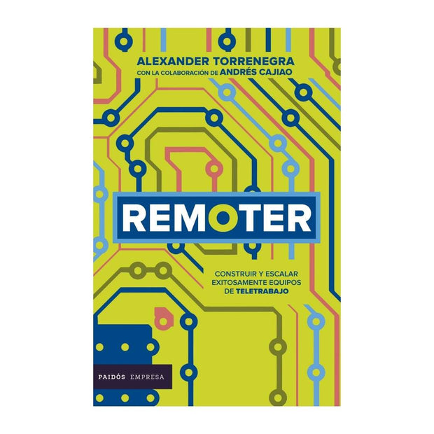 Remoter.  Cómo Construir Y Escalar Equipos Remotos Exitosamente