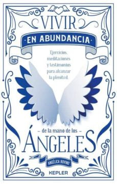Vivir En Abundancia De La Mano De Los Angeles                                                                           