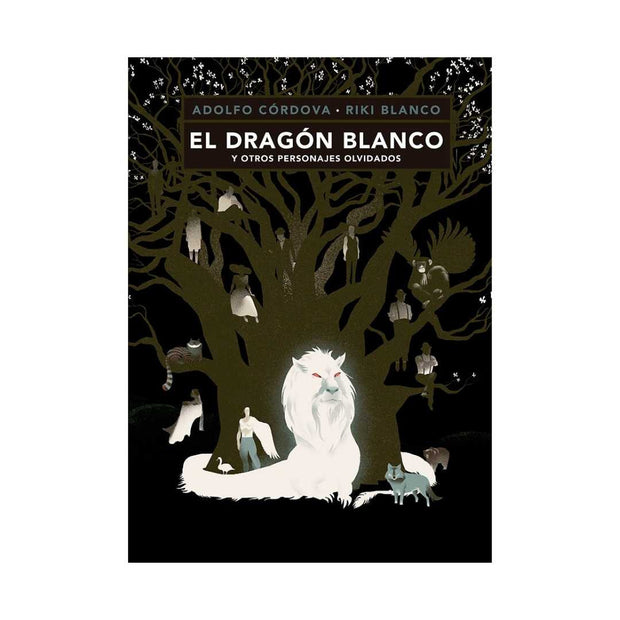 Dragón Blanco Y Otros Personajes Olvidados, El