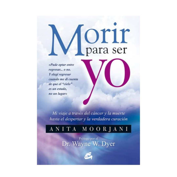 Morir para ser yo. Anita Moorjani