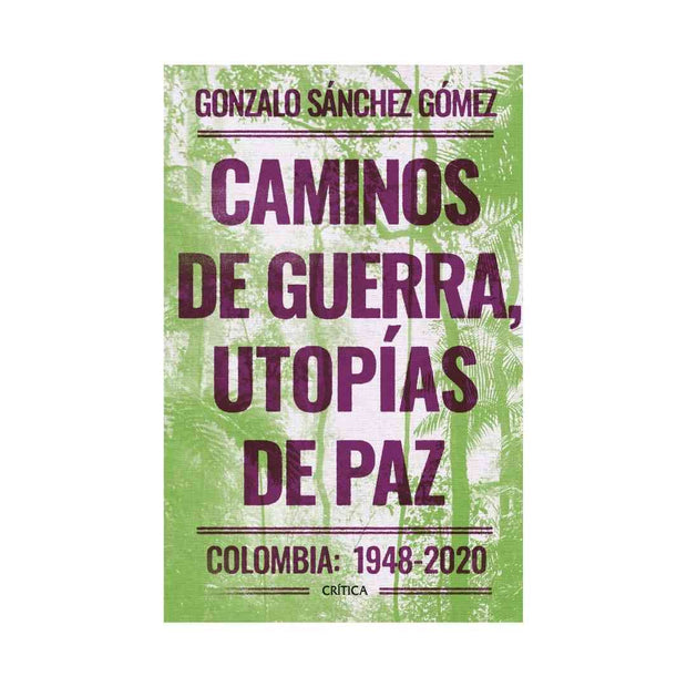 Caminos De Guerra, Utopías De Paz