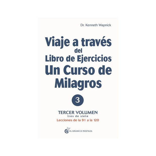 Viaje A Través Del Libro De Ejercicios . Un Curso De Milagros Libro 3