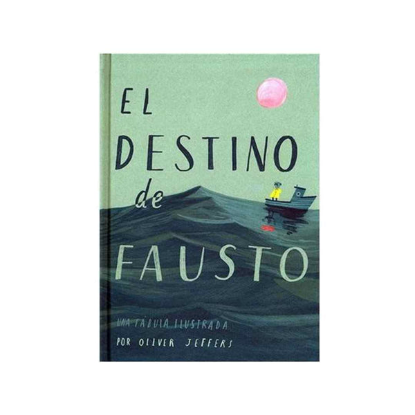 Destino De Fausto, El. Una Fábula Ilustrada
