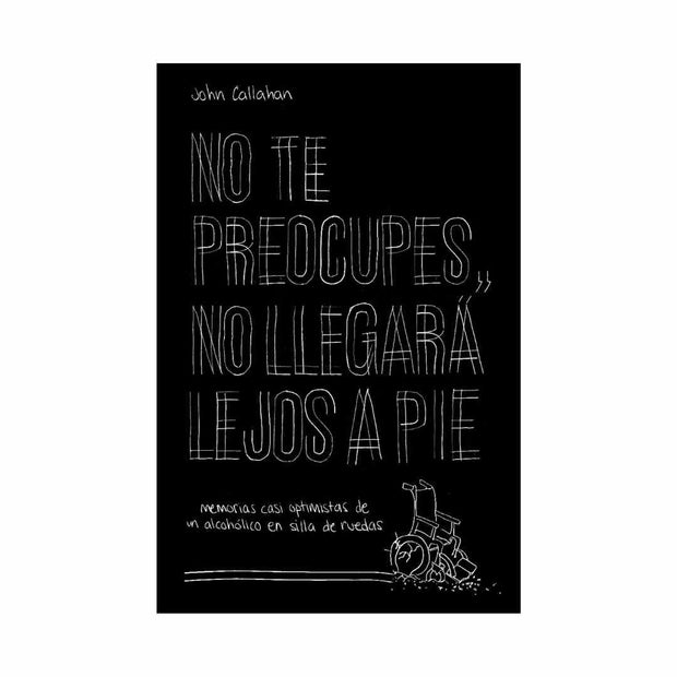 No Te Preocupes, No Llegará Lejos A Pie
