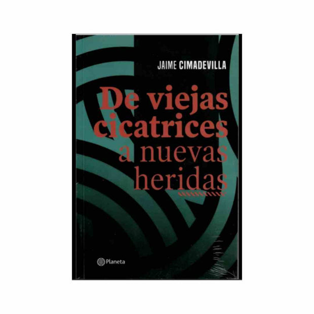 De Viejas Cicatrices A Nuevas Heridas