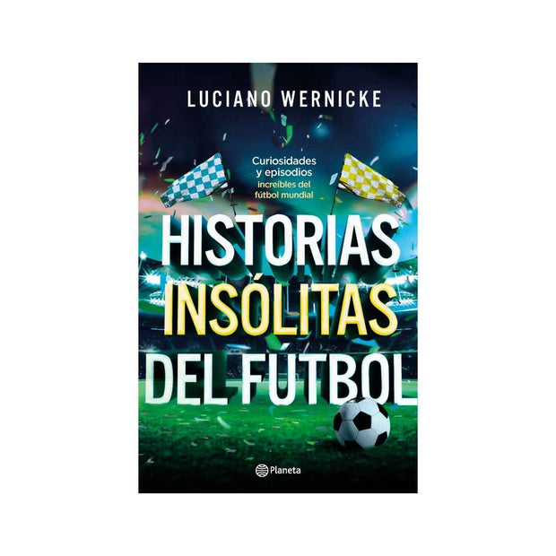 Historias Insólitas Del Fútbol