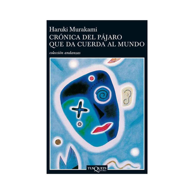 Cronica Del Pajaro Que Da Cuerda Al Mundo