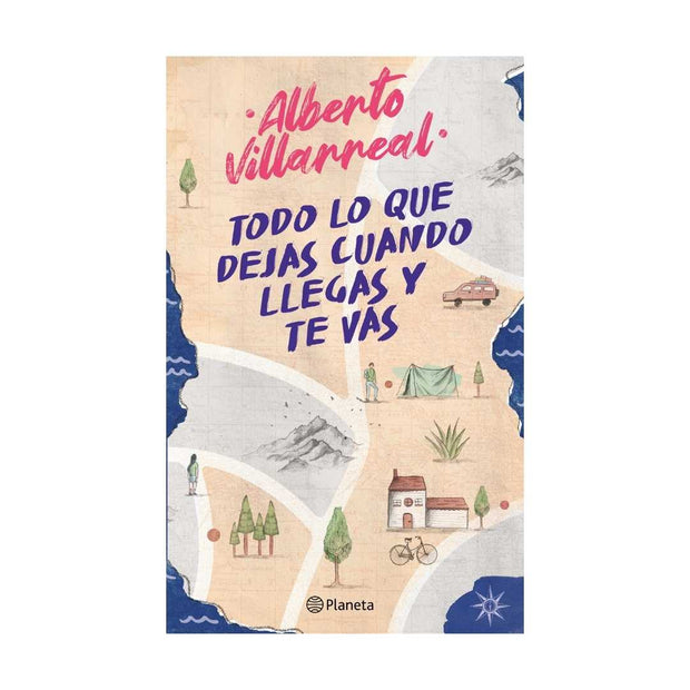 Todo Lo Que Dejas Cuando Llegas Y Te Vas