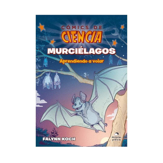 Cómics De Ciencia. Murciélagos. Aprendiendo A Volar