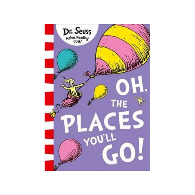 Oh, The Places You'Ll Go 